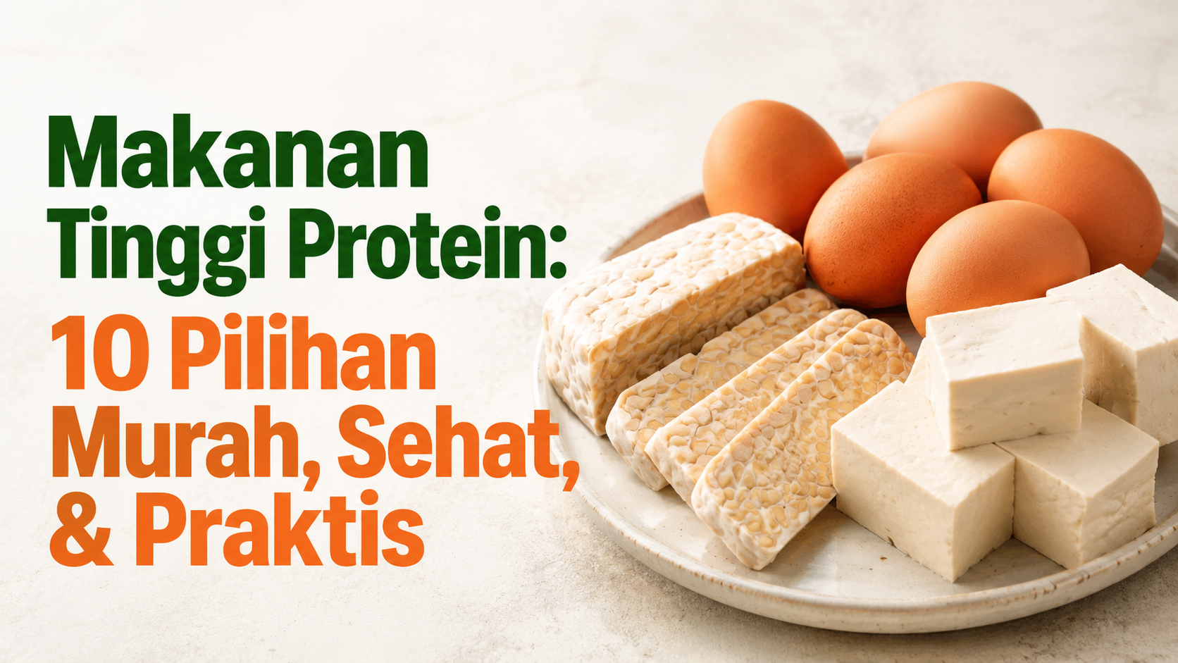 Makanan Tinggi Protein: 10 Pilihan Murah, Sehat, & Praktis